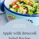 Healthy Apple with Broccoli Salad, easy vegan raw salad.